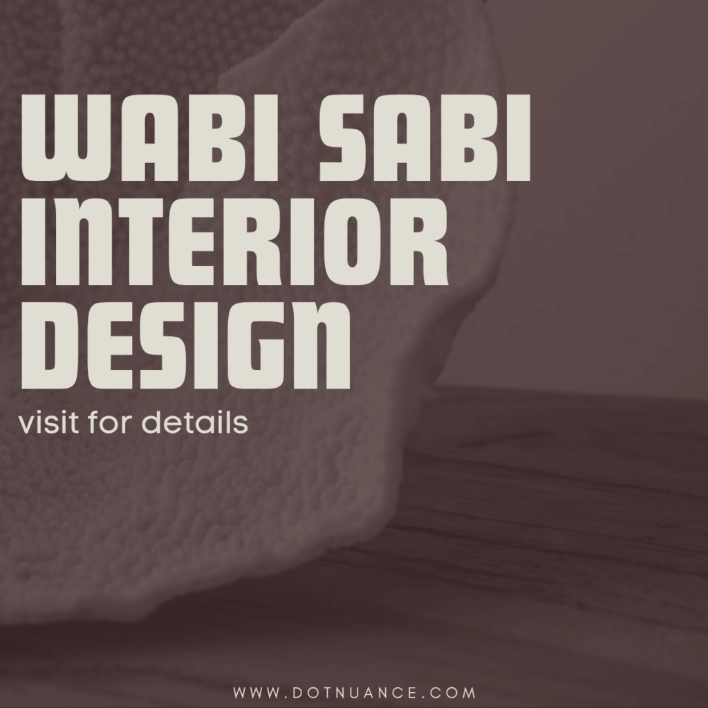 Wabi Sabi Interior design - home decor and interior design